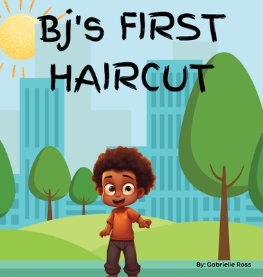 Bj's First Haircut - Gabrielle Ross