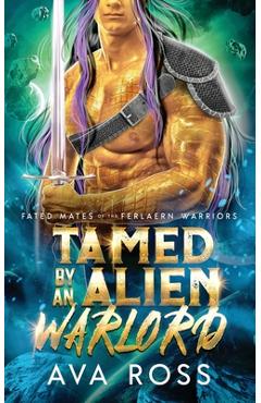 Coperta cărții 'Tamed by an Alien Warlord: A Sci-fi Alien Romance - Ava Ross'
