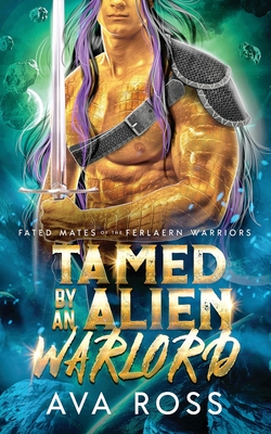 Coperta cărții 'Tamed by an Alien Warlord: A Sci-fi Alien Romance - Ava Ross'