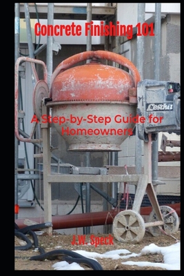 Concrete Finishing 101: A Step-by-Step Guide for Homeowners - J. W. Speck
