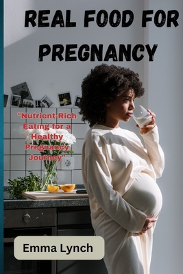 Real Food for Pregnancy: 