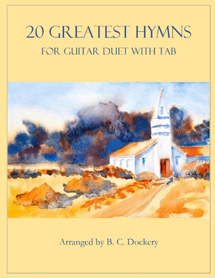 20 Greatest Hymns for Guitar Duet with TAB - B. C. Dockery