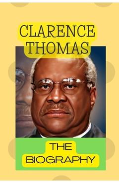 Coperta cărții 'Clarence Thomas: The Biography - Mark Lewis'