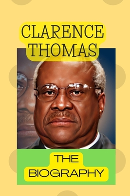 Coperta cărții 'Clarence Thomas: The Biography - Mark Lewis'