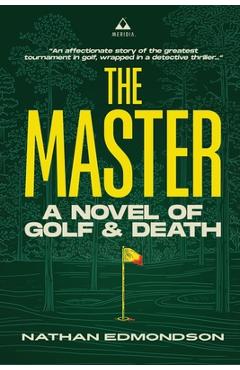 Coperta cărții 'The Master: A Novel of Golf and Death - Nathan Edmondson'