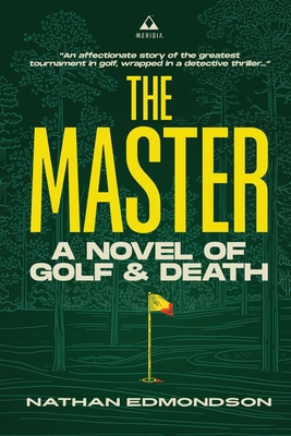 Coperta cărții 'The Master: A Novel of Golf and Death - Nathan Edmondson'