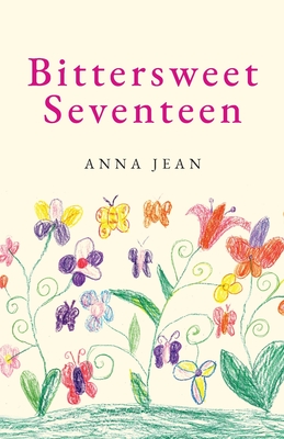 Bittersweet Seventeen - Anna Jean