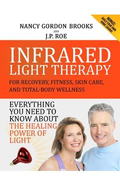 Coperta cărții 'Infrared Light Therapy: For Recovery, Fitness, Skin Care and Total-Body Wellness - J. P. Roe'