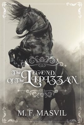 The legend of the lipizzan - M. F. Masvil