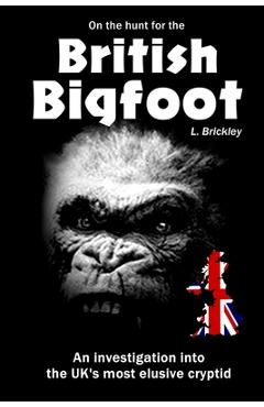 Coperta cărții 'On the Hunt for the British Bigfoot: An investigation into the UK's most elusive cryptid - Lee Brickley'