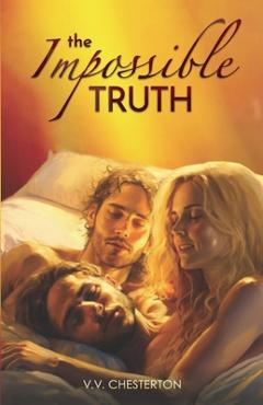 Coperta cărții 'The Impossible Truth: Bisexual MMF Erotic Ménage Romance - V. V. Chesterton'