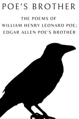 Poe's Brother: The Poems of William Henry Leonard Poe; Edgar Allen Poe's Brother - Hervey Allen