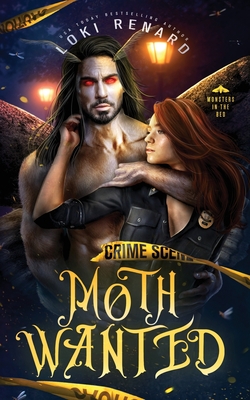 Moth Wanted: A Dark Mothman Monster Romance - Loki Renard