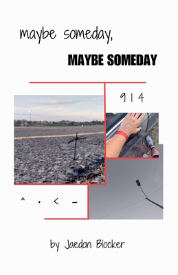Maybe Someday, Maybe Someday - Jaedon Blocker