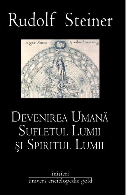 Coperta cărții 'Devenirea umana. Sufletul lumii si spiritul lumii - Rudolf Steiner'