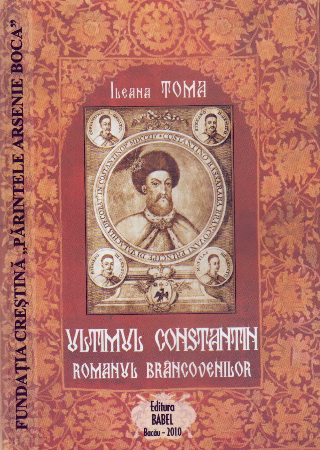 Ultimul Constantin. Romanul Brancovenilor - Ileana Toma