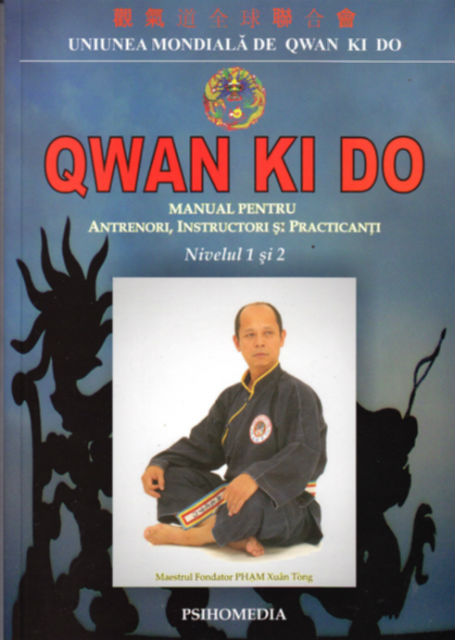 Coperta cărții 'Qwan Ki Do. Manual pentru antrenori, Instructori si practicanti. Nivelul 1 si 2'