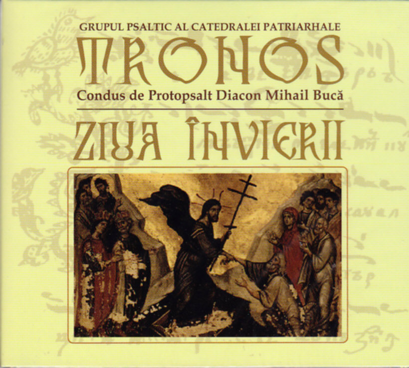 CD Ziua Invierii - Grupul Psaltic a Catedralei Patriarhale Tronos