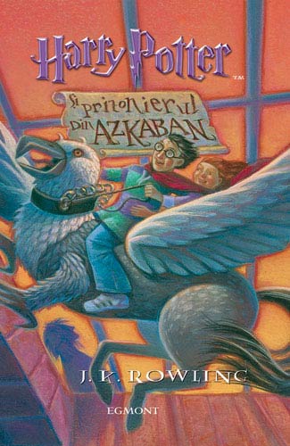 Harry Potter si prizonierul din Azkaban  vol.3 ed.4 - J. K. Rowling
