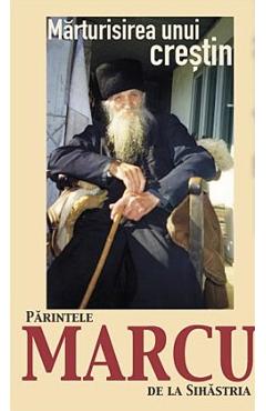 Poza produsului Marturisirea unui crestin - Parintele Marcu de la Sihastria