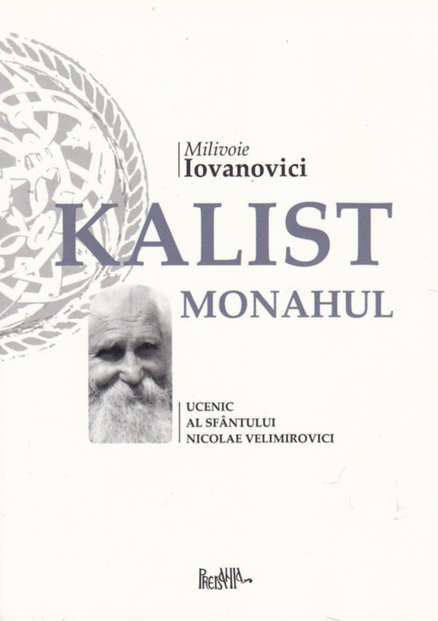 Kallist Monahul, Ucenic al Sfantului Nicolae Velimirovici - Milivoie Iovanovici