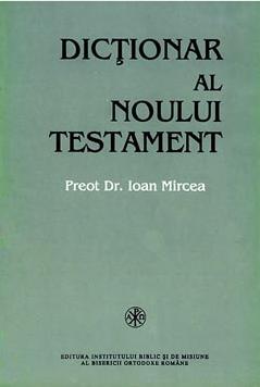 Dictionar al noului testament - Ioan Mircea