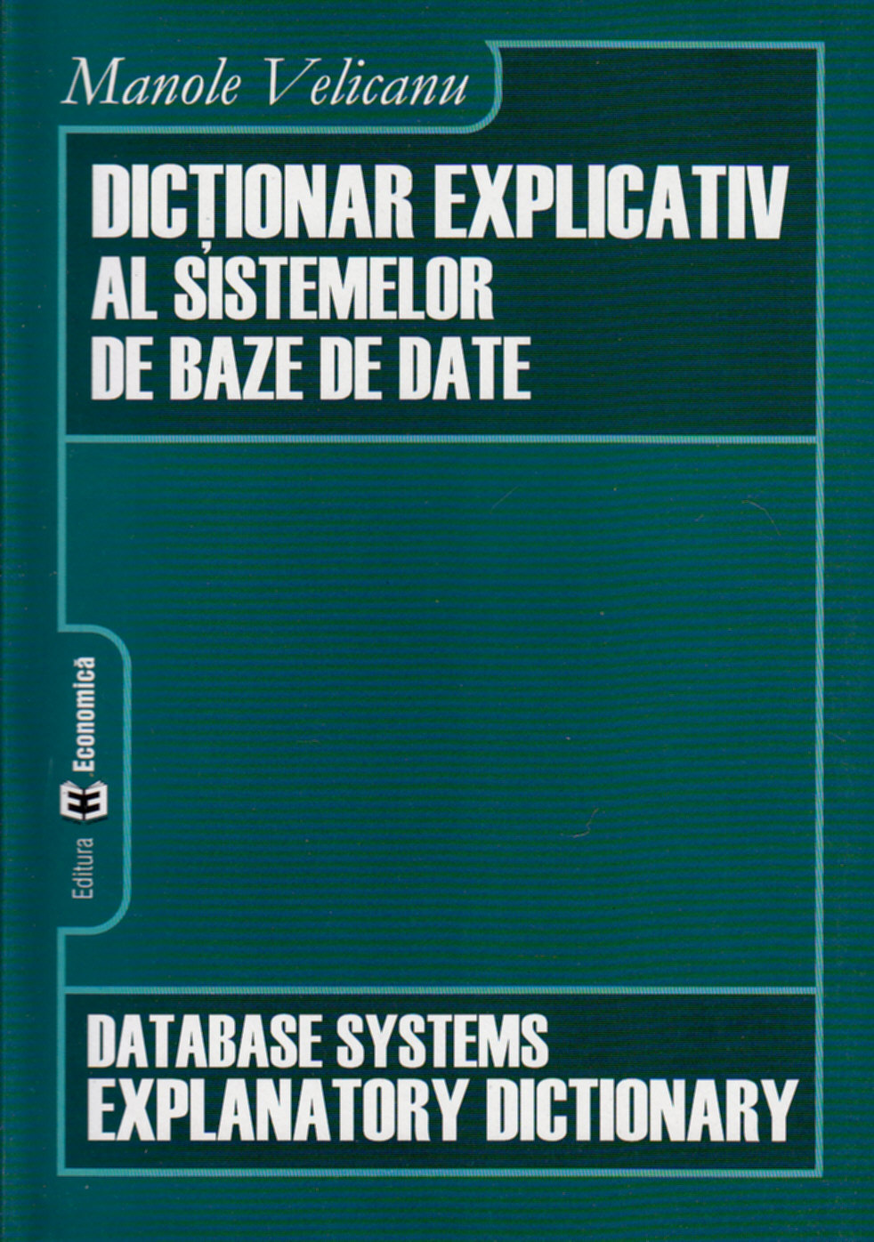 Dictionar explicativ al sistemelor de baze de date - Manole Velicanu
