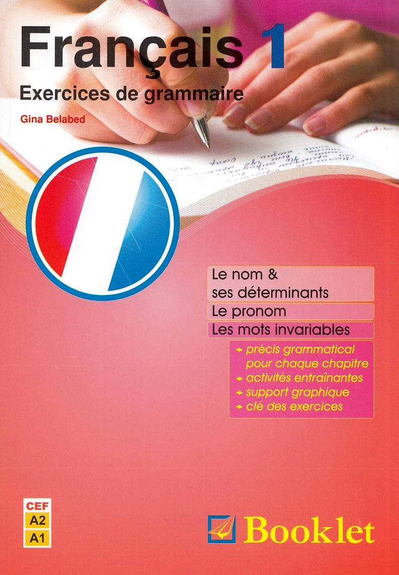 Francais 1. Exercices de grammaire - Gina Belabed