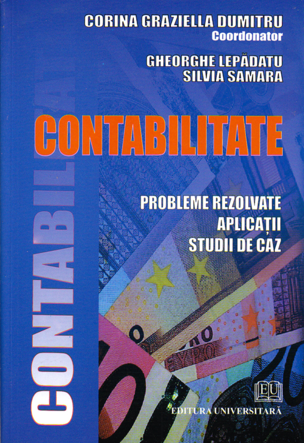 Contabilitate - Probleme rezolvate, Aplicatii,studii de caz - Corina Graziella Dumitru