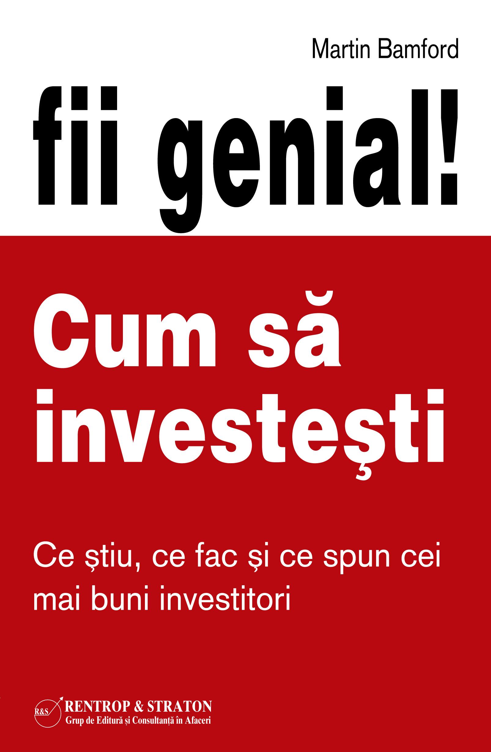 Coperta cărții 'Fii Genial! - Cum Sa Investesti - Martin Bamford'