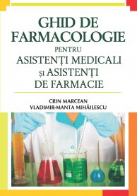 Ghid de farmacologie pentru asistentii medicali si asistenti de farmacie - Crin Marcean