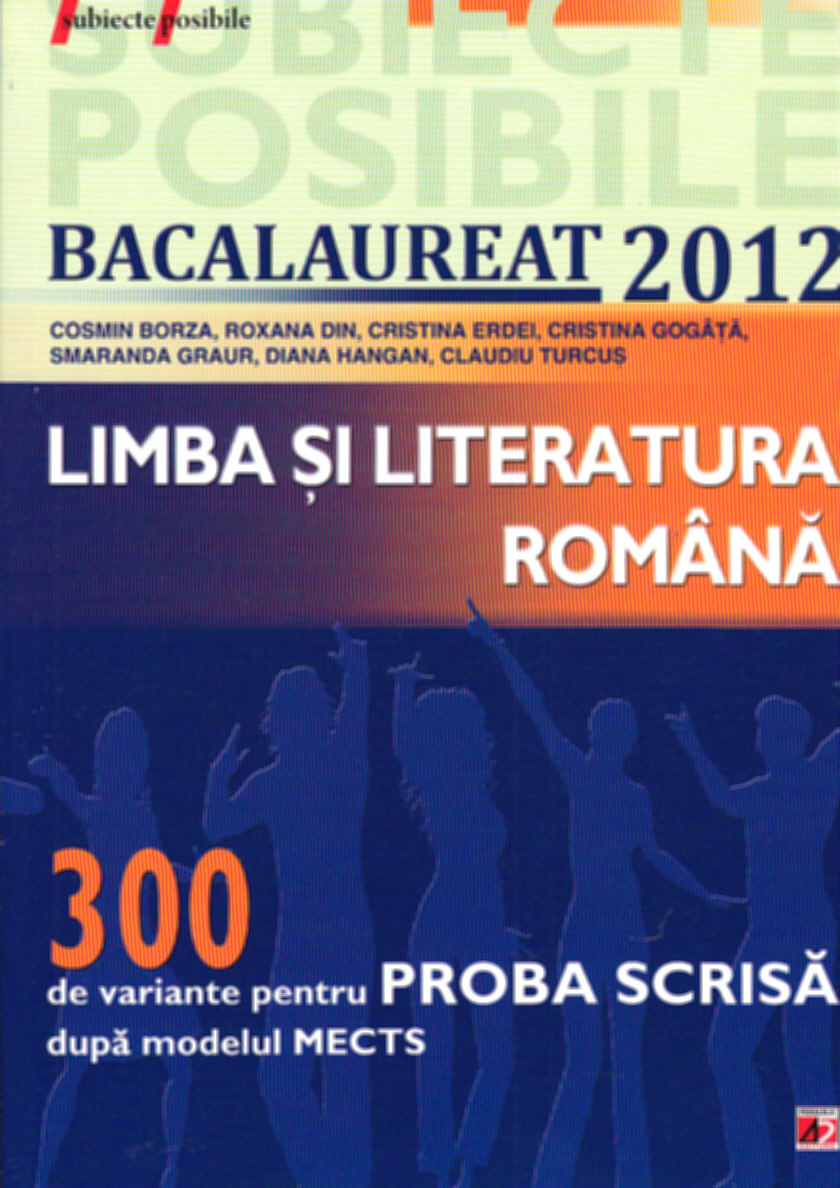 Coperta cărții 'Bac 2012 Limba si literatura romana. 300 de variante pentru proba scrisa - Cosmin Borza, Roxana Din'
