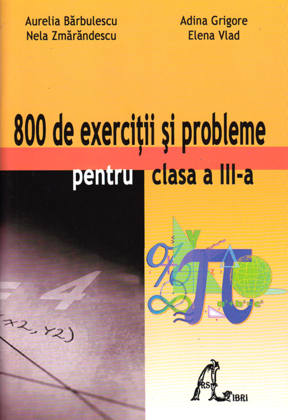 Coperta cărții '800 exercitii si probleme pentru clasa 3 - Aurelia Barbulescu, Adina Grigore'