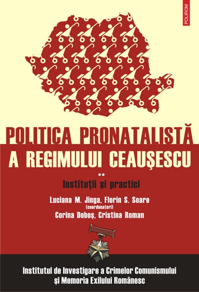 Politica pronatalista a regimului Ceausescu vol.II - Luciana M. Jinga, Florin S. Soare