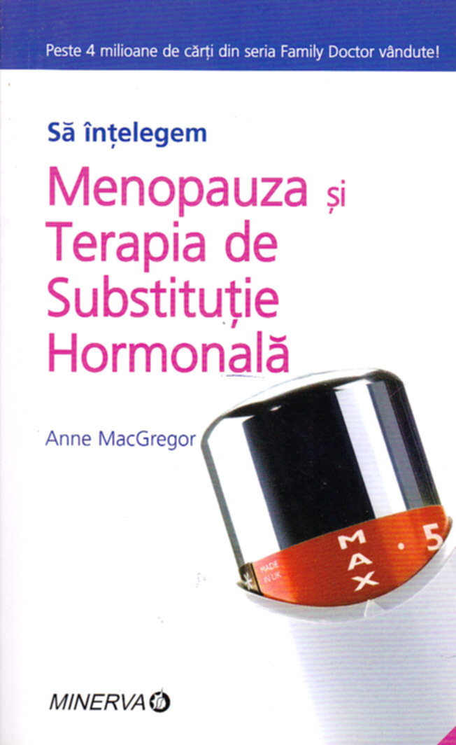 Sa intelegem menopauza si terapia de substitutie hormonala - Anne Macgregor
