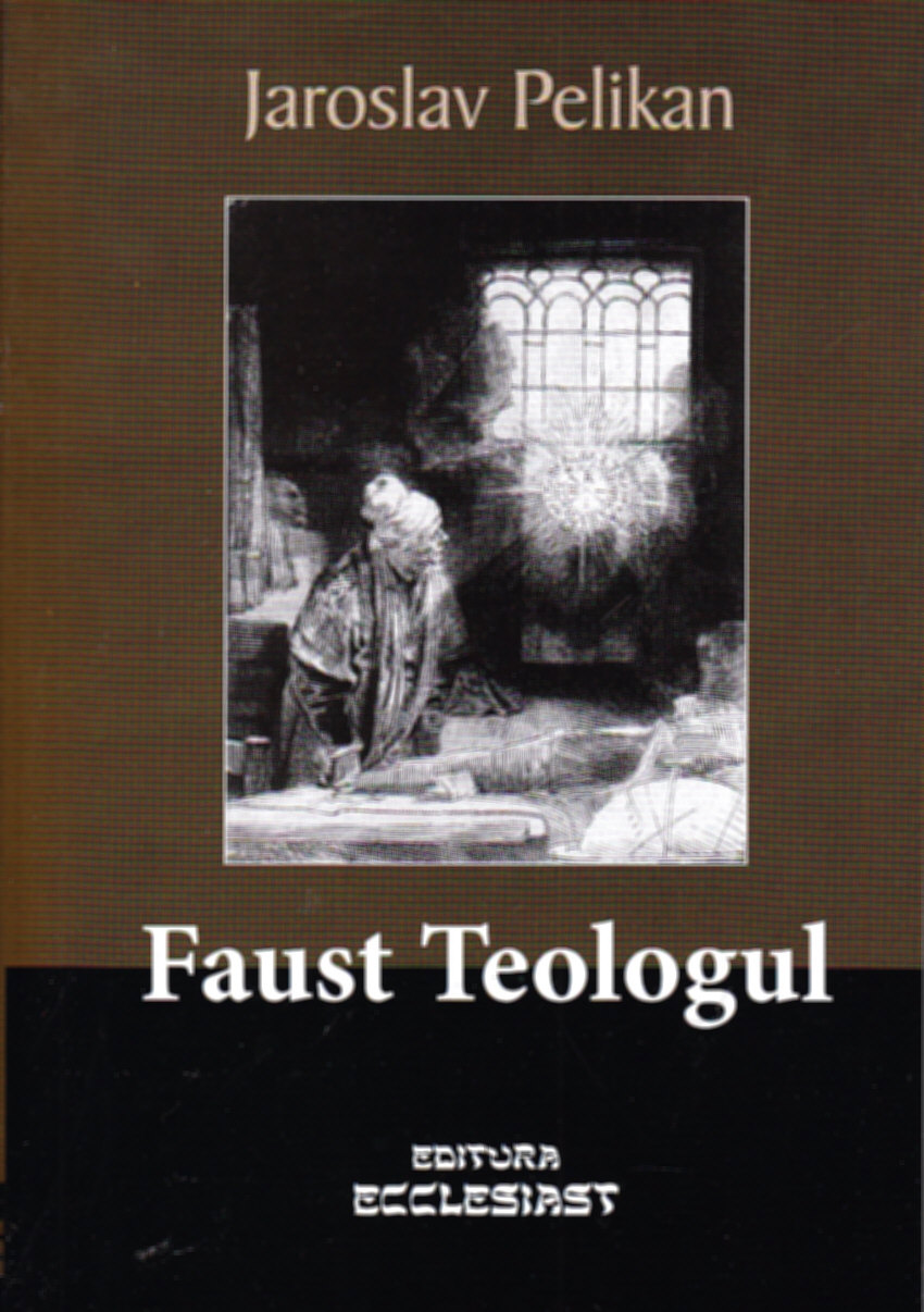 Faust Teologul - Jaroslav Pelikan