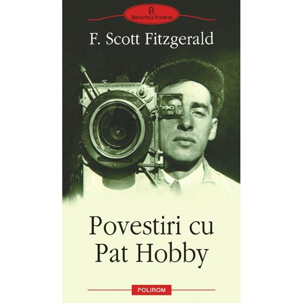 Povestiri cu Pat Hobby - F. Scott Fitzgerald