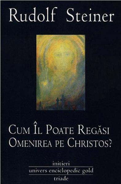 Coperta cărții 'Cum il poate regasi omenirea pe Christos? - Rudolf Steiner'