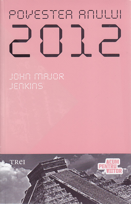 Povestea anului 2012 - John Major Jenkins