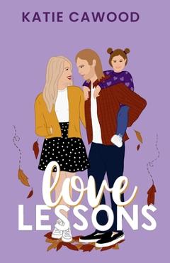 Coperta cărții 'Love Lessons - Katie Cawood'