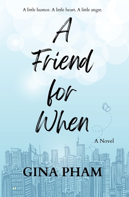A Friend for When - Gina Pham