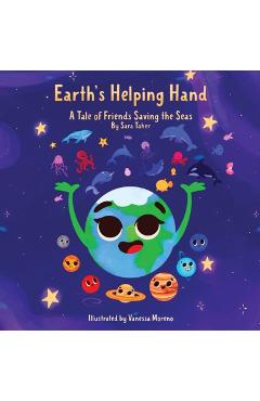 Coperta cărții 'Earth's Helping Hand: A Tale of Friends Saving the Seas - Sara Taher'