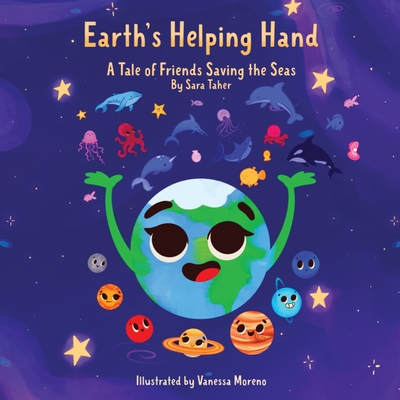 Earth's Helping Hand: A Tale of Friends Saving the Seas - Sara Taher