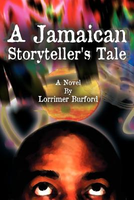 A Jamaican Storyteller's Tale - Lorrimer Burford