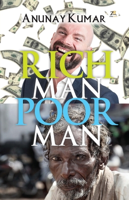 Rich Man Poor Man - Kumar Anunay