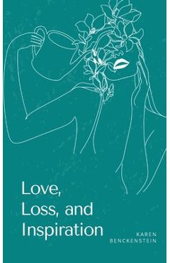Coperta cărții 'Love, Loss, and Inspiration - Karen Benckenstein'