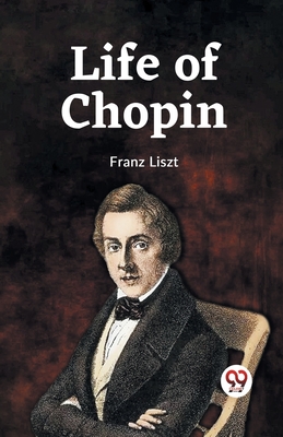 Life Of Chopin - Franz Liszt