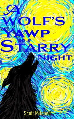 Coperta cărții 'A Wolf's Yawp on a Starry Night - Scott Mitchell'