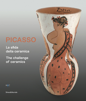 Picasso: The Challenge of Ceramics - Pablo Picasso