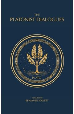 The Platonist Dialogues: The Transitional Dialogues of Plato - Plato